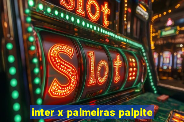 inter x palmeiras palpite